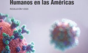 Resolución 1/2020 de CIDH: “Pandemia y derechos humanos en las Américas”