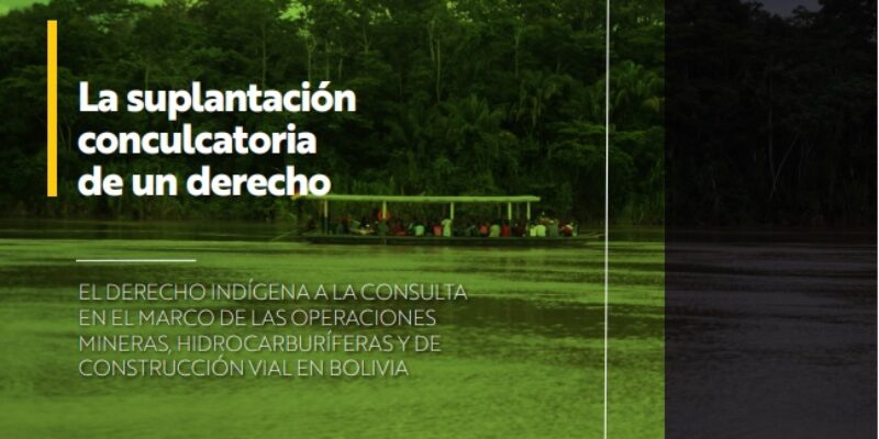 El CEJIS y TIERRA presentan publicación que analiza la situación de la consulta previa libre e informada en Bolivia